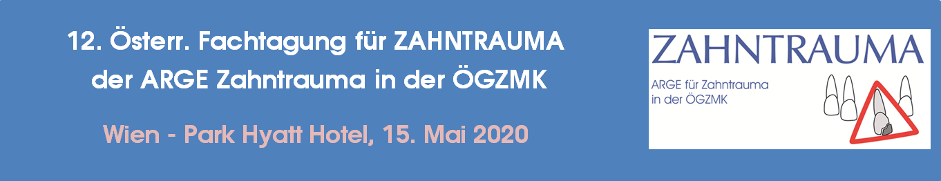 12. Österreichische Fachtagung für ZAHNTRAUMA der ARGE Zahntrauma in der ÖGZMK